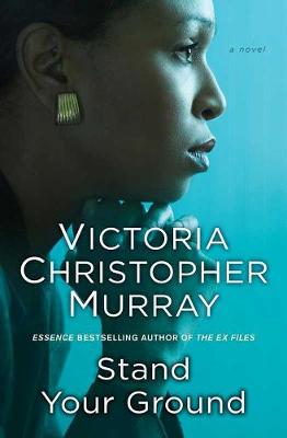 Stand Your Ground by Victoria Christopher Murray