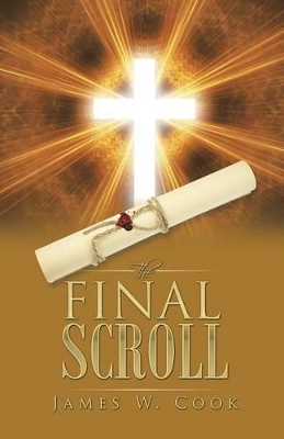 The Final Scroll by James W Cook