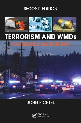 Terrorism and WMDs: Awareness and Response, Second Edition by John Pichtel