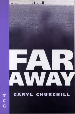 Far Away by Caryl Churchill