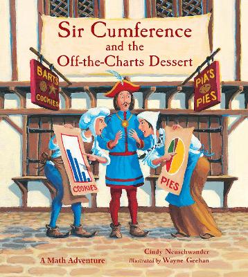 Sir Cumference And The Off-The-Charts Dessert by Cindy Neuschwander