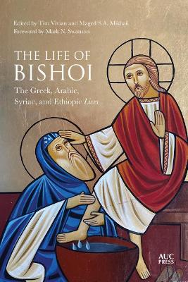 The Life of Bishoi: The Greek, Arabic, Syriac, and Ethiopic Lives book