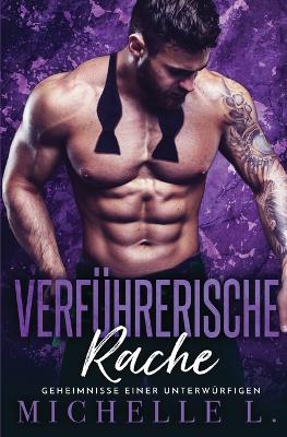 Verführerische Rache: Ein Milliardär-Liebesroman by Michelle L