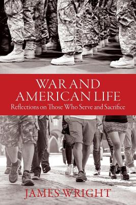 War and American Life - Reflections on Those Who Serve and Sacrifice book