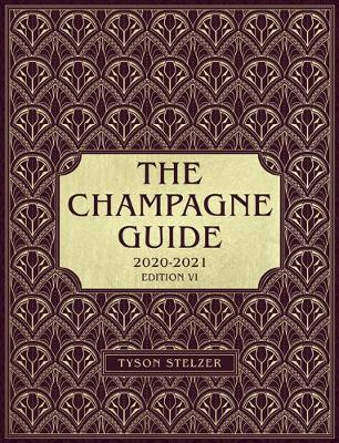 The Champagne Guide 2020-2021 by Tyson Stelzer