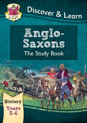 KS2 Discover & Learn: History - Anglo-Saxons Study Book, Year 5 & 6 book