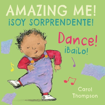 ¡Bailo!/Dance!: ¡Soy sorprendente!/Amazing Me! by Carol Thompson