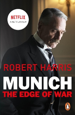 Munich: The Edge of War: Soon to be a major NETFLIX movie starring Jeremy Irons, George Mackay and Alex Jennings book