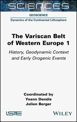 The Variscan Belt of Western Europe, Volume 1: History, Geodynamic Context and Early Orogenic Events book