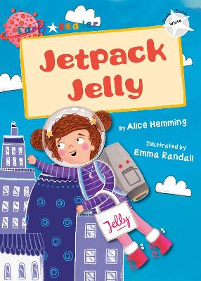 Jetpack Jelly: (White Early Reader) book