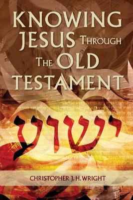 Knowing Jesus Through the Old Testament book