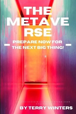 The Metaverse: Prepare Now for the Next Big Thing book