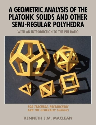 Geometric Analysis of the Platonic Solids and Other Semi-Regular Polyhedra book