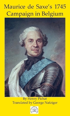 Maurice de Saxe's 1745 Campaign in Belgium book