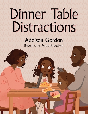 Dinner Table Distractions by Addison Gordon