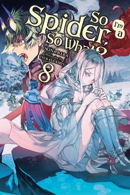 So I'm a Spider, So What?, Vol. 8 (light novel) book