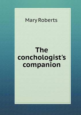 The conchologist's companion by Mary Roberts