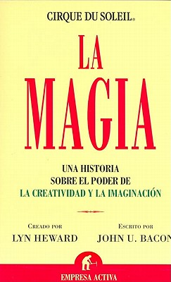 La Magia: Una Historia Sobre el Poder de la Creatividad y la Imaginacion book