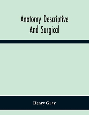 Anatomy Descriptive And Surgical book