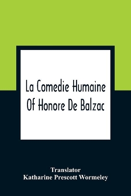 La Comedie Humaine Of Honore De Balzac book