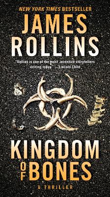 Kingdom of Bones: A Sigma Force Novel book