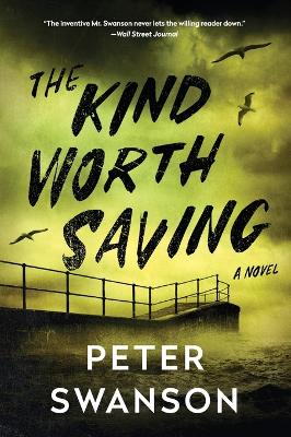 The Kind Worth Saving by Peter Swanson