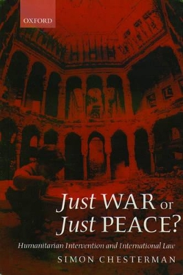 Just War or Just Peace? by Simon Chesterman