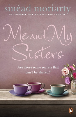 Me and My Sisters: The Devlin sisters, novel 1 by Sinéad Moriarty