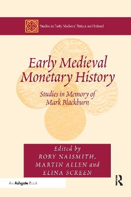 Early Medieval Monetary History: Studies in Memory of Mark Blackburn book
