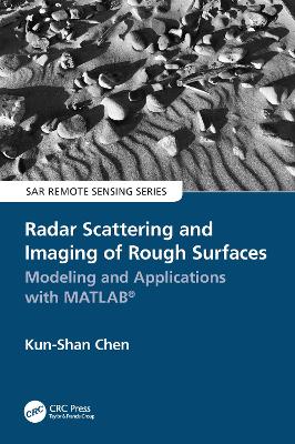 Radar Scattering and Imaging of Rough Surfaces: Modeling and Applications with MATLAB® book