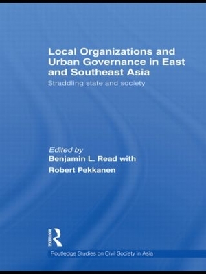 Local Organizations and Urban Governance in East and Southeast Asia book