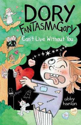 Dory Fantasmagory: Can't Live Without You by Abby Hanlon