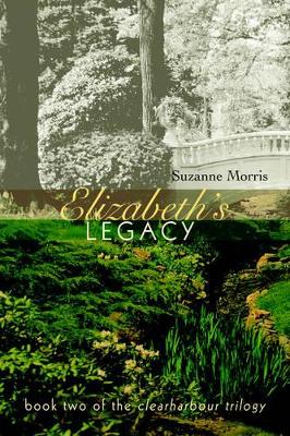 Elizabeth's Legacy: Book Two of the Clearharbour Trilogy book