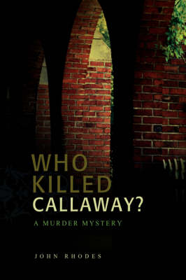 Who Killed Callaway?: A Murder Mystery book