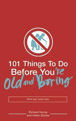 101 Things to Do Before You're Old and Boring book