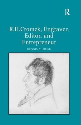 R. H. Cromek, Engraver, Editor, and Entrepreneur book