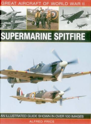 Great Aircraft Of World War II: Supermarine Spitfire book