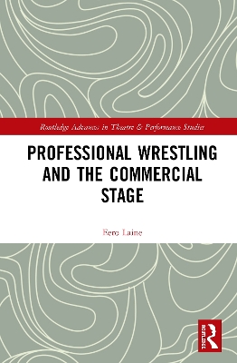 Professional Wrestling and the Commercial Stage book