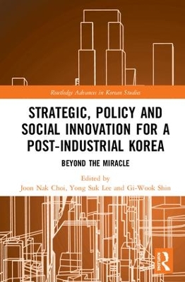 Strategic, Policy and Social Innovation for a Post-Industrial Korea book