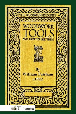 Woodwork Tools and How to Use Them book