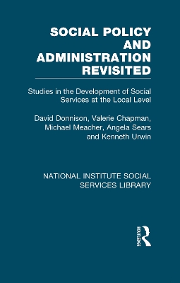 Social Policy and Administration Revisited: Studies in the Development of Social Services at the Local Level by David Donnison