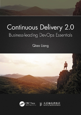 Continuous Delivery 2.0: Business-leading DevOps Essentials by Qiao Liang