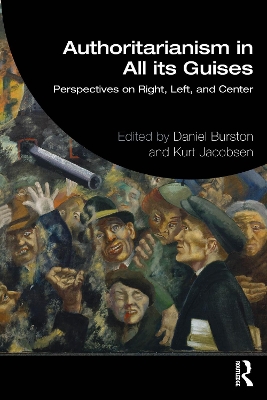 Authoritarianism in All its Guises: Perspectives on Right, Left, and Center book