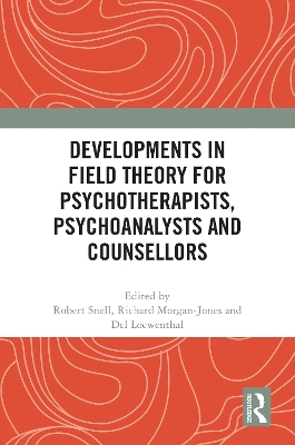 Developments in Field Theory for Psychotherapists, Psychoanalysts and Counsellors book