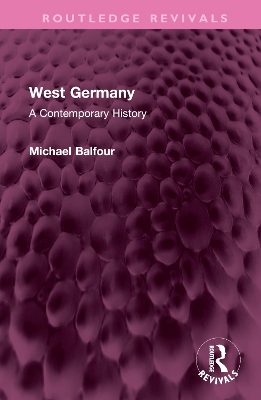 West Germany: A Contemporary History by Michael Balfour