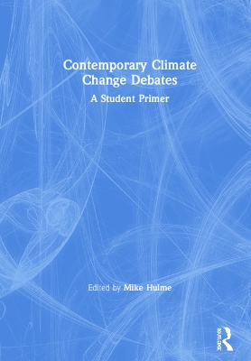 Contemporary Climate Change Debates: A Student Primer book