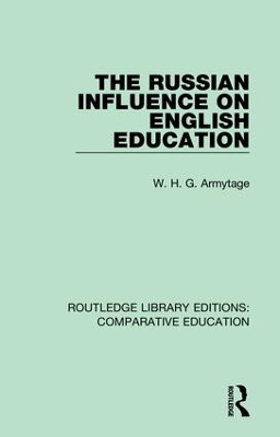 Russian Influence on English Education by W. H. G. Armytage