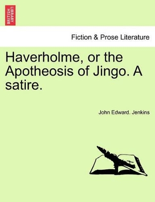 Haverholme, or the Apotheosis of Jingo. a Satire. book