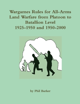 Wargames Rules for All-Arms Land Warfare from Platoon to Battalion Level. book