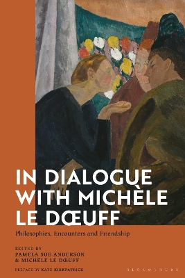 In Dialogue with Michèle Le Doeuff: Philosophies, Encounters and Friendship book